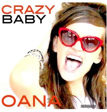 Oana - Crazy Baby