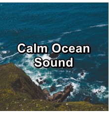 Oasis de Dï¿½tente et Relaxation, Relaxation ï¿½ Ambient, Natural White Noise Relaxation, Cam Dut - Calm Ocean Sound