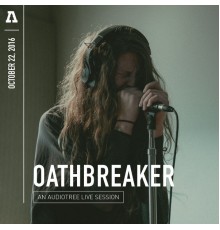 Oathbreaker - Oathbreaker on Audiotree Live