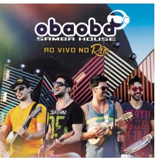 Oba Oba Samba House - Ao Vivo no Rio (Ao Vivo)