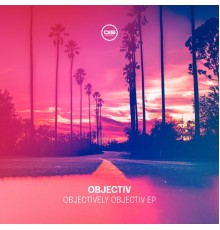 Objectiv - Objectively Objectiv EP