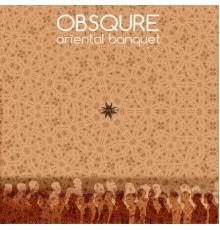 Obsqure - Oriental Banquet