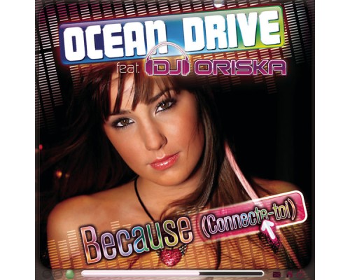 Ocean Drive - Because (Connecte-toi)