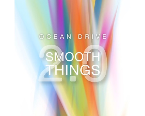 Ocean Drive - Smooth Things 2.0