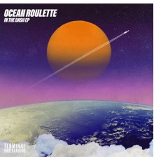 Ocean Roulette - In The Dash