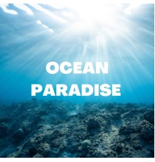 Ocean Sounds - Ocean Paradise