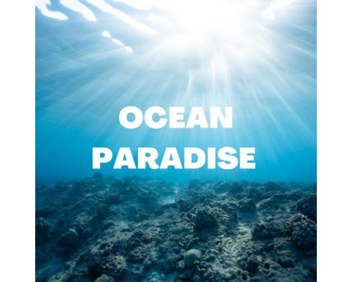 Ocean Sounds - Ocean Paradise