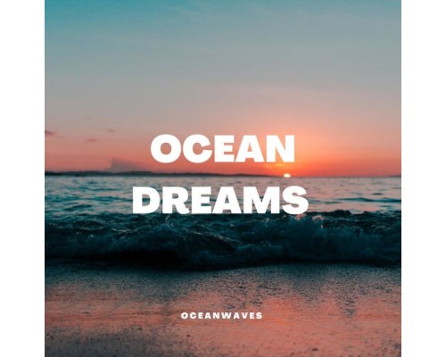 Ocean Waves - Ocean Dreams