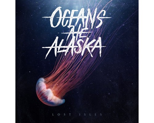 Oceans Ate Alaska - Lost Isles