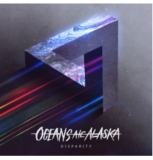 Oceans Ate Alaska - Disparity