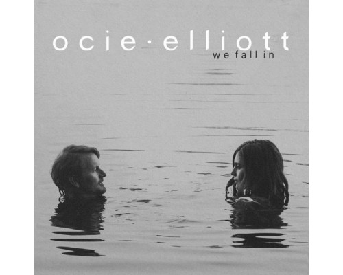 Ocie Elliott - We Fall In