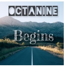 Octanine - Begins