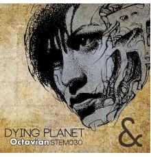 Octavian - Dying Planet (Original Mix)