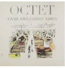 Octet - Cash and Carry Songs