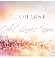 Oda Loves You - Champagne