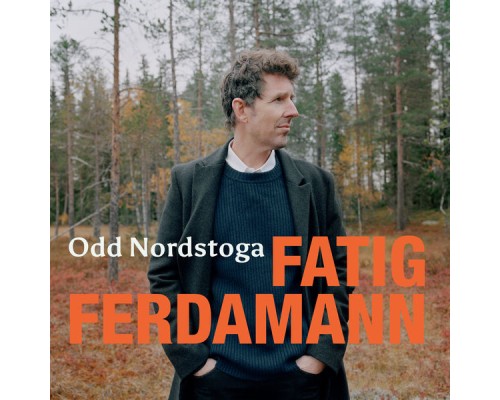 Odd Nordstoga - Fatig ferdamann