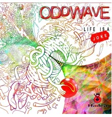 Oddwave - Life Is a Joke