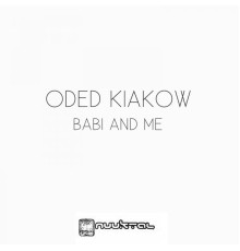 Oded Kiakow - Babi and Me