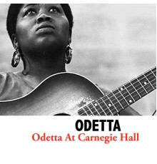 Odetta - Odetta At Carnegie Hall