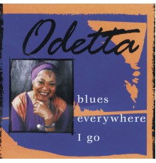 Odetta - Blues Everywhere I Go