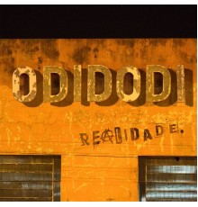 Odidodi - Realidade