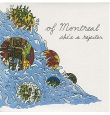 Of Montreal - She's a Rejecter