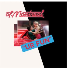 Of Montreal - UR FUN