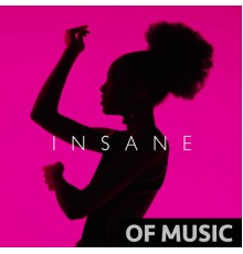 Of Music - Insane