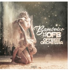 Ofb - Bamboleo (Ofb)