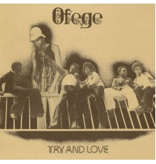 Ofege - Try and Love