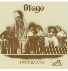 Ofege - Try and Love