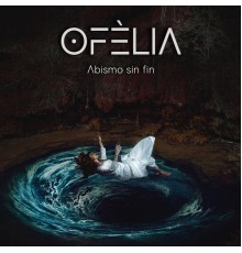 Ofelia - Abismo Sin Fin