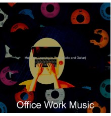 Office Work Music - Music for Learning to Cook (Cello and Guitar)