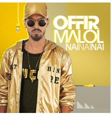 Offir Malol - NAINAINAI