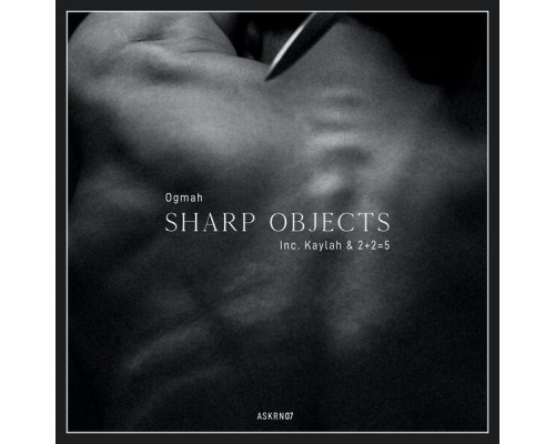 Ogmah featuring Kaylah and 2+2=5 - Sharp Objects EP (inc. Kaylah & 2+2=5 Remixes) Ogmah featuring Kaylah and 2+2=5 - Sharp Objects EP (inc. Kaylah & 2+2=5 Remixes)