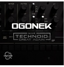 Ogonek - Make Technoid Great Again