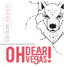 Oh Dear Vegas! - Summer Wolves