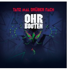 Ohrbooten - Tanz mal drüber nach