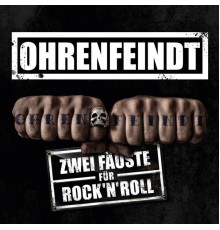 Ohrenfeindt - Zwei Fäuste für Rock'n'Roll