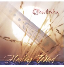 Ohwihsha - Healing Wind