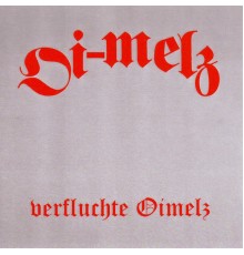 Oi-melz - Verfluchte Oimelz