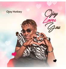 Ojay Hotkey - Ojay Loves You