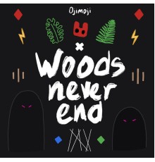 Ojimoji - Woods Never End