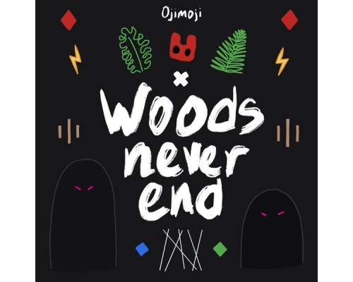 Ojimoji - Woods Never End