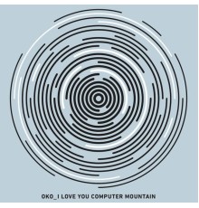 Oko - I Love You Computer Mountain
