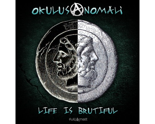 Okulus Anomali - Life Is Brutiful