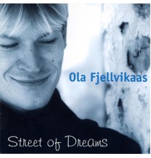 Ola Fjellvikaas - Street of Dreams