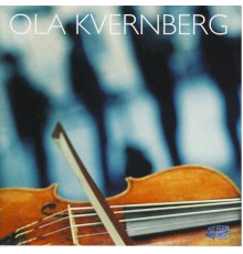 Ola Kvernberg - Ola Kvernberg