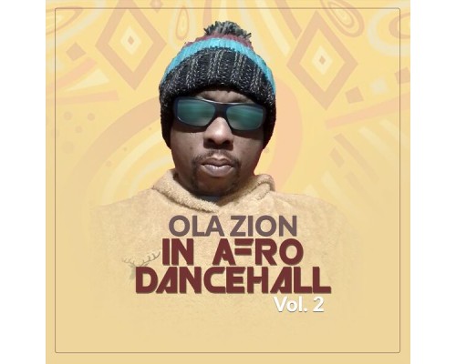 Ola Zion - Ola Zion in Afro - Dancehall, Vol. 2 Ola Zion - Ola Zion in Afro - Dancehall, Vol. 2