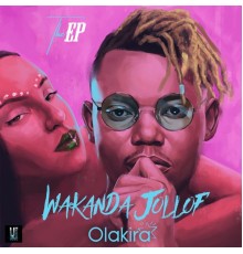 Olakira - Wakanda Jollof
